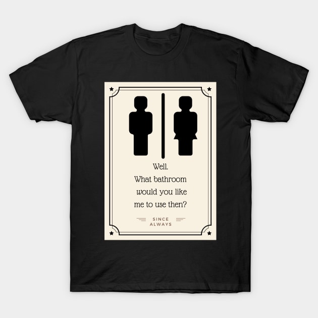 Polite Vintage Bathroom Commentary T-Shirt by Kelli Dunham's Angry Queer Tees